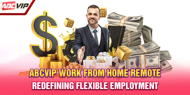 ABCVIP work from home - Remote proves that remote work is the future