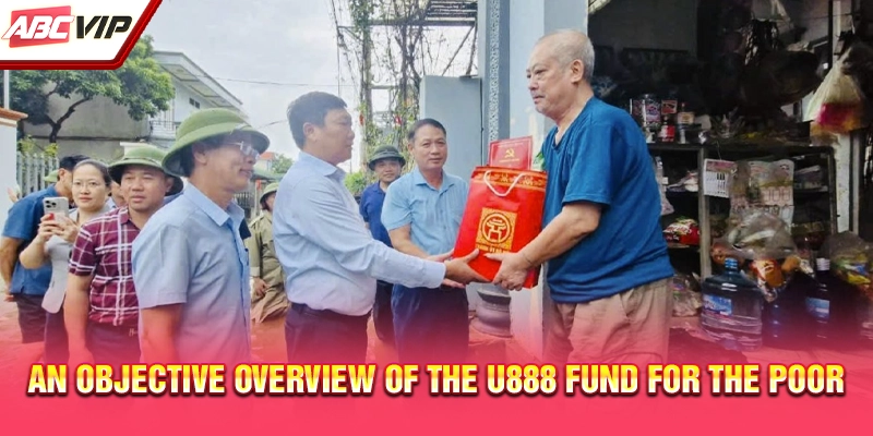 An objective overview of the U888 Fund for the Poor