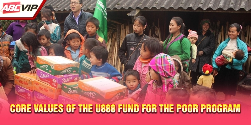 Core values of the U888 Fund for the Poor Program