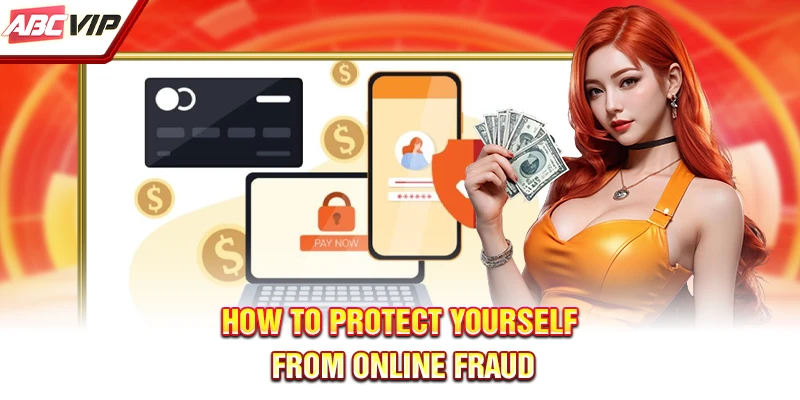 How to protect yourself from online fraud