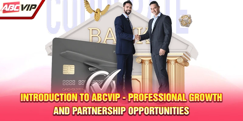 Introduction to ABCVIP - Professional growth and partnership opportunities
