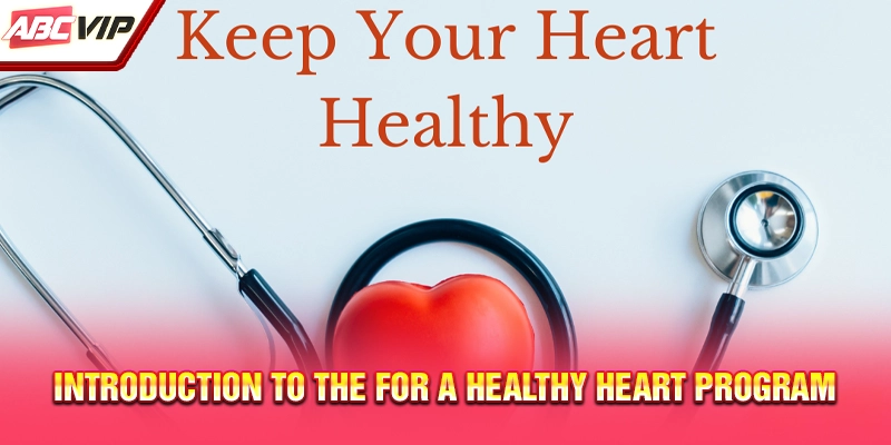 Introduction to the For a Healthy Heart program