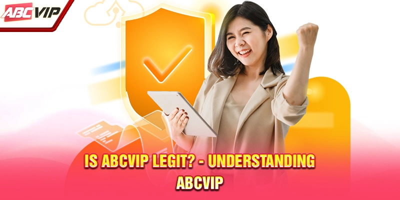 Is ABCVIP legit? - Understanding ABCVIP