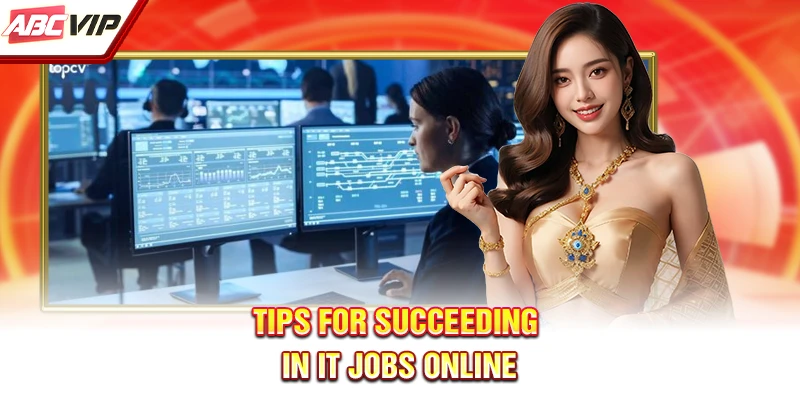 Tips for succeeding in IT jobs online