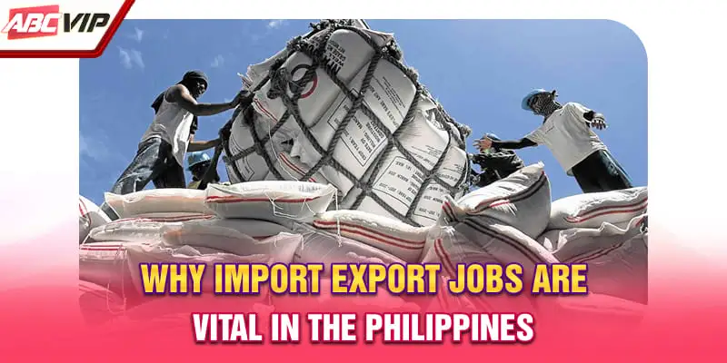 Why import export jobs are vital in the Philippines